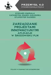 Zarządzanie projektami innowacyjnymi - Ryszard Knosala, Katarzyna Marek-Kołodziej, Sylwe