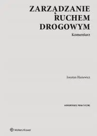 Zarządzanie ruchem drogowym. Komentarz - Jonatan Hasiewicz