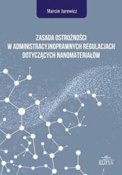 Zasada ostrożności w administracyjnoprawnych... - Marcin Jurewicz