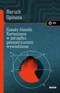 Zasady filozofii Kartezjusza w porządku... - Baruch (Benedykt) Spinoza