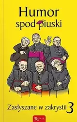 Zasłyszane w zakrystii 3 Humor spod piuski - Janusz Michałowski