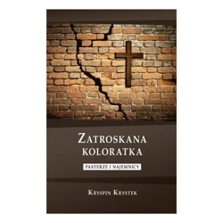 Zatroskana koloratka. Pasterze i najemnicy - Kryspin Krystek