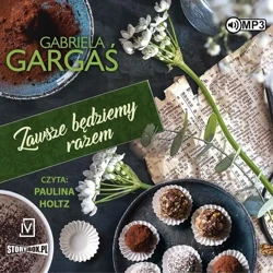 Zawsze będziemy razem audiobook - Gabriela Gargaś