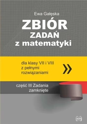 Zbiór zadań z matematyki SP 7-8 Zadania zamknięte - Ewa Gałęska
