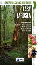 Zbiorowiska roślinne Polski Lasy i zarośla - Praca zbiorowa