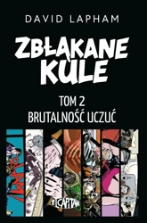 Zbłąkane kule T.2 Brutalność uczuć - David Lapham