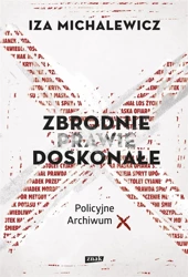 Zbrodnie prawie doskonałe - Iza Michalewicz