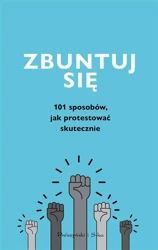 Zbuntuj się! Jak protestować skutecznie - Adrian Markowski