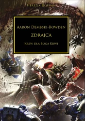 Zdrajca. Krew dla boga krwi. Herezja Horusa - Aaron Dembski-Bowden