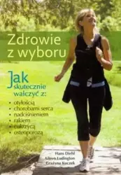 Zdrowie z wyboru - Hans Diehl, Aileen Ludington, Grażyna Kuczek