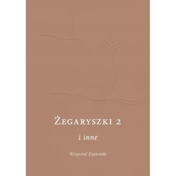 Żegaryszki 2 i inne - KRZYSZTOF CZYŻEWSKI