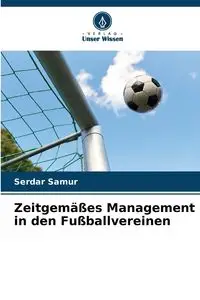 Zeitgemäßes Management in den Fußballvereinen - Samur Serdar