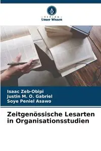 Zeitgenössische Lesarten in Organisationsstudien - Isaac Zeb-Obipi