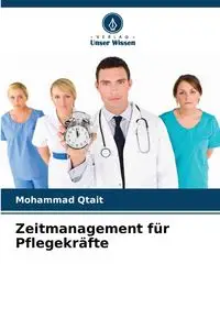 Zeitmanagement für Pflegekräfte - Mohammad Qtait