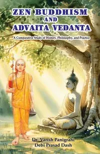 Zen Buddhism and Advaita Vedanta - Panigrahi Varish