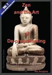 Zen and the Art of Deprogramming  (Vol. 2, Lipstick and War Crimes Series) - Ray Songtree