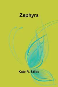 Zephyrs - R. Kate Stiles