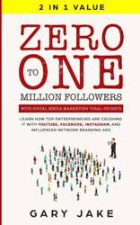 Zero to One Million Followers with Social Media Marketing Viral Secrets - Jake Gary