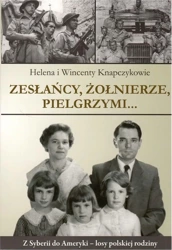 Zesłańcy, Żołnierze. Pielgrzymi... - Helena Knapczyk, Wincenty Knapczyk