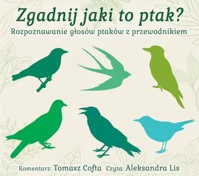 Zgadnij jaki to ptak? audiobook - Tomasz Cofta, Aleksandra Lis