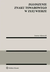 Zgłoszenie znaku towarowego w złej wierze - Joanna Adamczyk