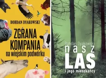 Zgrana kompania + Nasz las i jego mieszkańcy - Bohdan Dyakowski