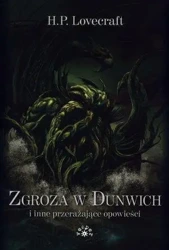 Zgroza w Dunwich i inne przerażające opowieści - Howard Lovecraft Phillips