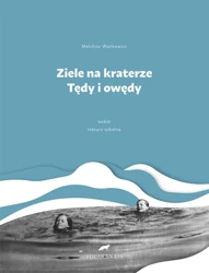 Ziele na kraterze tędy i owędy wybór - Melchior Wańkowicz