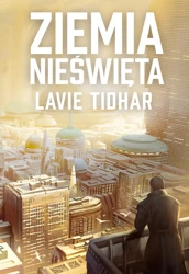 Ziemia nieświęta - Lavie Tidhar