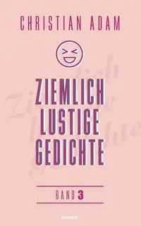 Ziemlich lustige Gedichte - Christian Adam