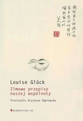 Zimowe przepisy naszej wspólnoty - Louise Gluck