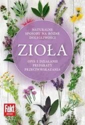 Zioła. Naturalne sposoby na różne dolegliwości - praca zbiorowa