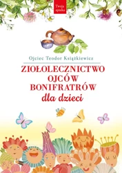 Ziołolecznictwo Ojców Bonifratrów dla dzieci wyd. 2 - Teodor Książkiewicz