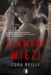 Złamane więzi - Cora Reilly