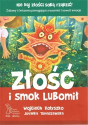 Złość i smok Lubomił wyd. 2023 - Wojciech Kołyszko, Tomaszewska Jovanka