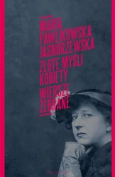 Złote myśli kobiety. Wiersze zebrane - Maria Pawlikowska Jasnorzewska