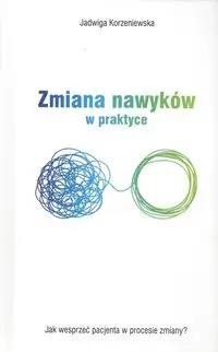 Zmiana nawyków w praktyce - Jadwiga Korzeniewska