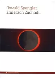 Zmierzch Zachodu - Oswald Spengler