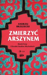 Zmierzyć arszynem - Andrzej Brzeziecki