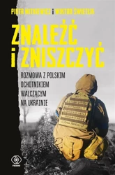 Znaleźć i zniszczyć. Rozmowa z polskim... - Piotr Mitkiewicz, Wiktor Świetlik