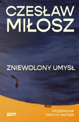 Zniewolony umysł. Przedmowa: Timothy Snyder - Miłosz Czesław