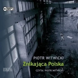 Znikająca Polska audiobook - Piotr Witwicki