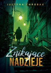 Znikające nadzieje - Justyna Chrobak