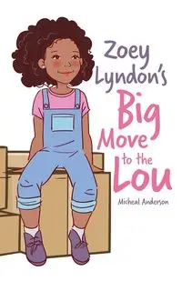 Zoey Lyndon's Big Move to the Lou - Anderson Micheal