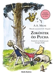 Zokontek od Pucha. Chatka Puchatka po śląsku - A.A. Milne, E.H. Shepard