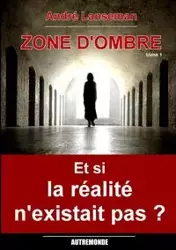Zone d'Ombre Tome 1 - Lanseman AndrŽ