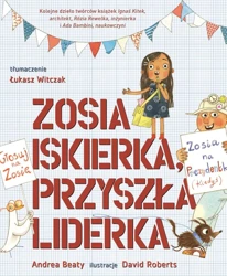 Zosia Iskierka, przyszła liderka - Andrea Beaty, David Roberts