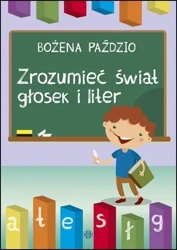 Zrozumieć świat głosek i liter - Bożena Paździo