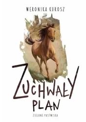 Zuchwały plan - Weronika Kurosz