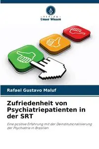 Zufriedenheit von Psychiatriepatienten in der SRT - Rafael Gustavo Maluf